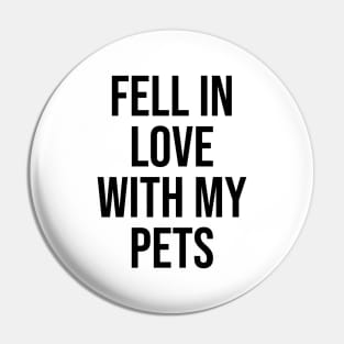 Fell in love with my pets Pin