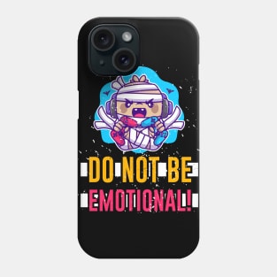 Do Not Be Emotional Gamer Phone Case