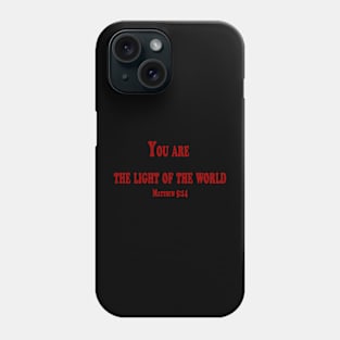 you are light of the world Phone Case