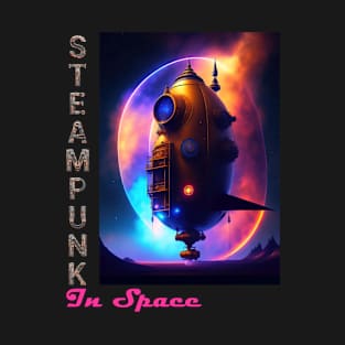 Steampunk In Space. Steampunk Spaceship Is Ready To Go Through The Space Portal T-Shirt