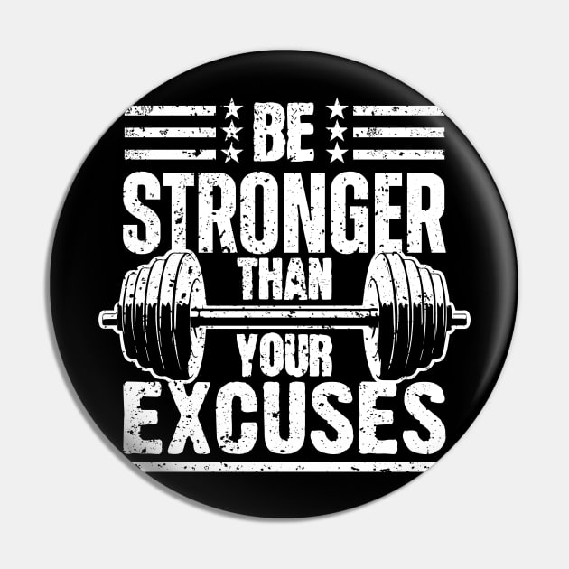 Be Stronger Than Your Excuses Pin by SergioCoelho_Arts