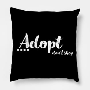 Adopt Don't Shop Pillow