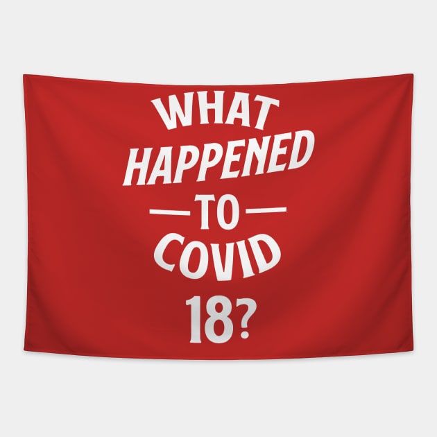 What Happened to Covid 18? Tapestry by RIGHTEEES