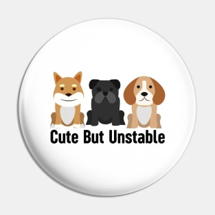 Cute But Unstable Pin