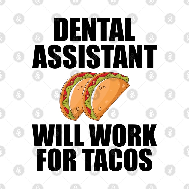 Dental Assistant will work for Tacos by KC Happy Shop