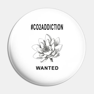 CO2 Addiction, My Plants are Addicted Pin