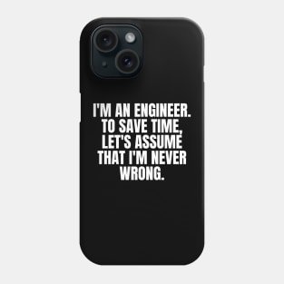 I'm An Engineer Phone Case