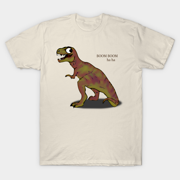 Discover Boom Boom Ha Ha - Trex - T-Shirt