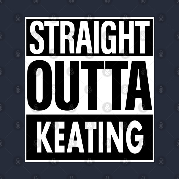 Keating Name Straight Outta Keating by KieraneGibson