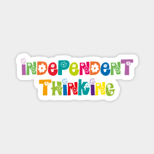 Independent Thinking motivational saying slogan Magnet