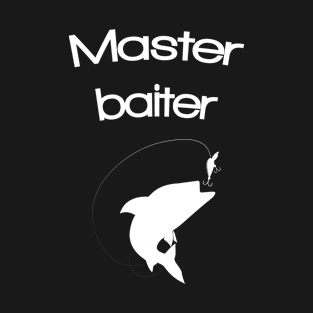 Master Baiter T-Shirt