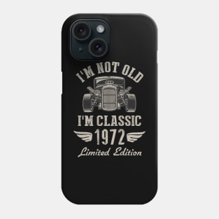 I'm Classic Car 50th Birthday Gift 50 Years Old Born In 1972 Phone Case