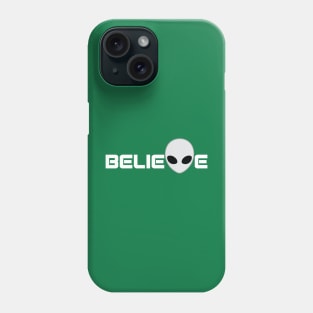 Grey Alien Believe Phone Case