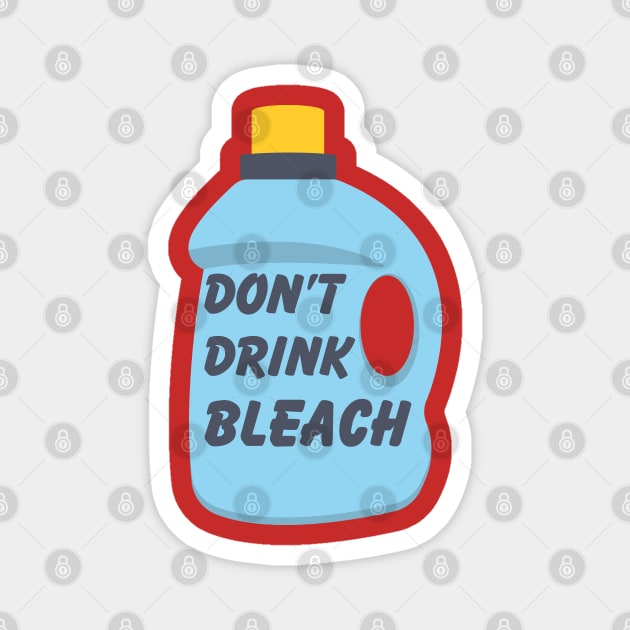 Don't Drink Bleach Magnet by Gvsarts