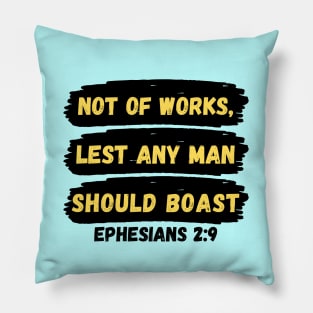 Not of works, lest any man should boast | Christian Saying Pillow