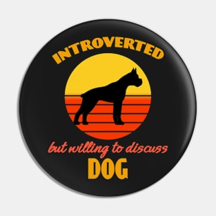 Introverted but willing to discuss dogs Boxer Dog puppy Lover Cute Sunser Retro Funny Pin