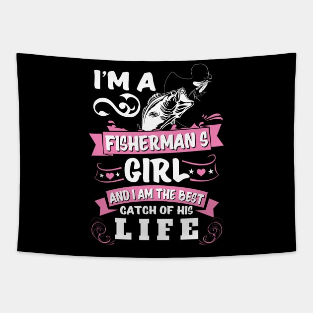 I Am The Best Catch Of His Life Fishing Shirts Tapestry by Murder By Text