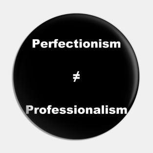 Perfectionism Doesn't Equal Professionalism- Vertical White Text Pin