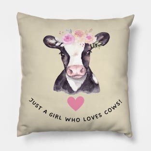 Just a girl who loves cows Pillow