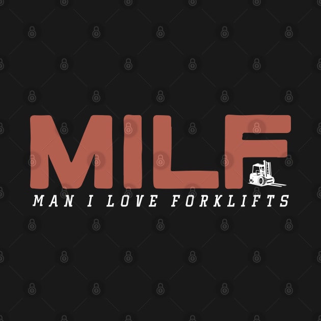 MILF Man I Love Forklifts by pako-valor