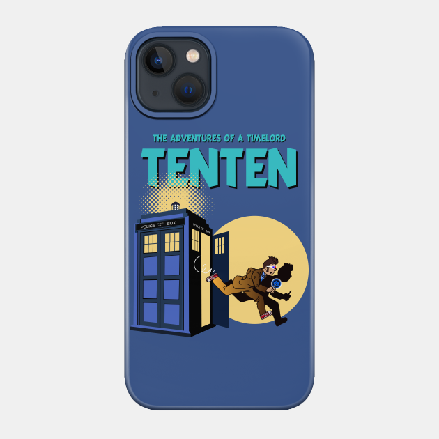 TENTEN THE ADVENTURES OF A TIMELORD - 10th Doctor - Phone Case