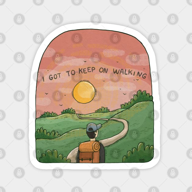 I got to keep on walking Magnet by Tania Tania