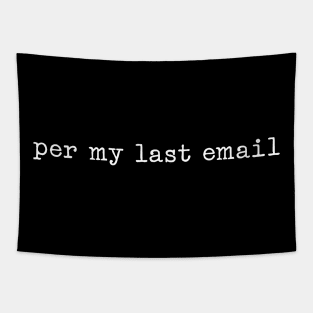 Per My Last Email Tapestry