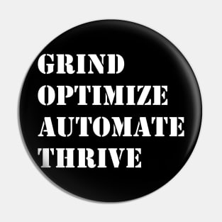 Grind Optimize Automate Thrive Pin