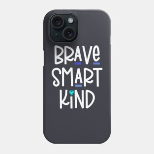 Brave Smart Kind (Light Text) Phone Case