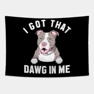 i got that dawg in me pitbull Tapestry