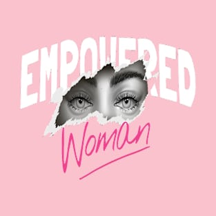 Empowered woman slogan with black and white girl eyes ripped off T-Shirt