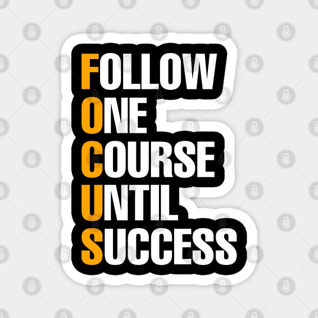 Follow One Course Until Success Magnet by inspiringtee