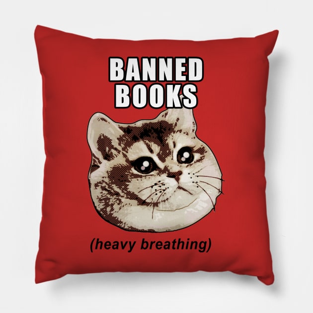 Heavy Breathing for Banned Books Pillow by Electrovista