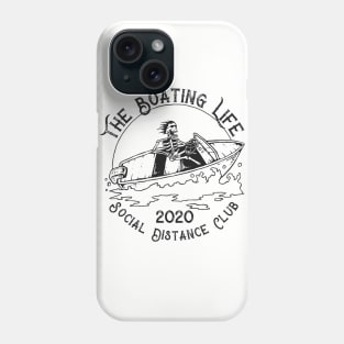 The Boating Life Social Distance Club 2020 Phone Case