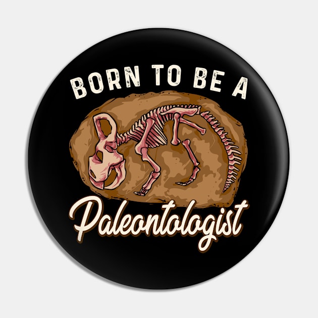 Born To Be A Paleontologist Future Dinosaur Hunter Pin by theperfectpresents