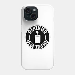 Certified Glue Sniffer Sticker, Funny Mechanic Plumber Phone Case