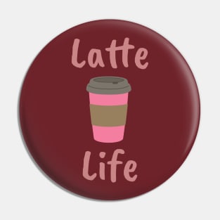 Latte Life Pin