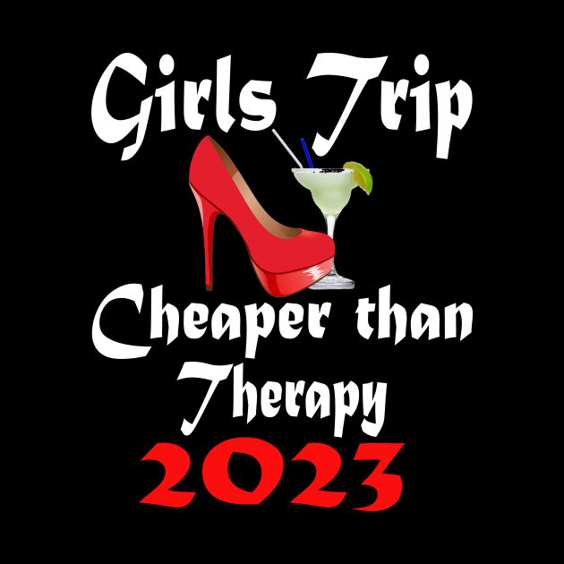 girls trip cheaper than therapy 2022 / 2023 by Darwish