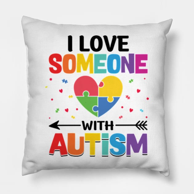 I Love Someone With Autism Support Awareness Pillow by RiseInspired