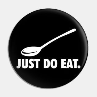 BD009 Just Do Eat Pin