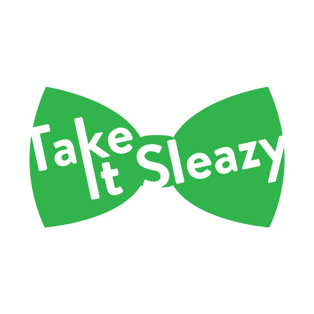 Take it Sleazy Bowtie by polliadesign