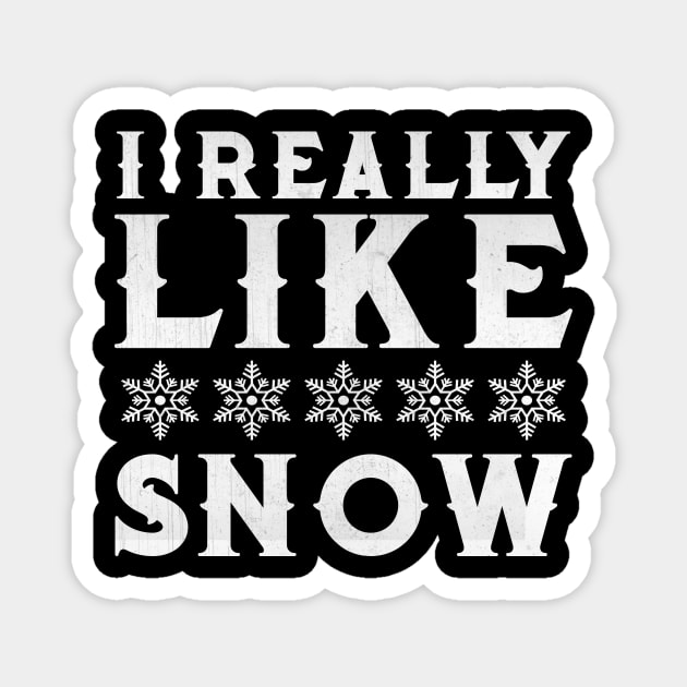 I Really Like Snow Gift for Skier Snowboarder or Snow Lover Design Magnet by TheLostLatticework