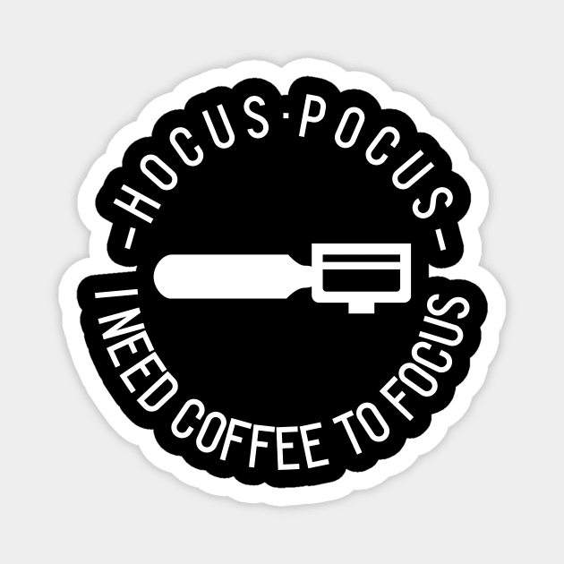 Hocus Pocus I Need Coffee To Focus Magnet by Lasso Print