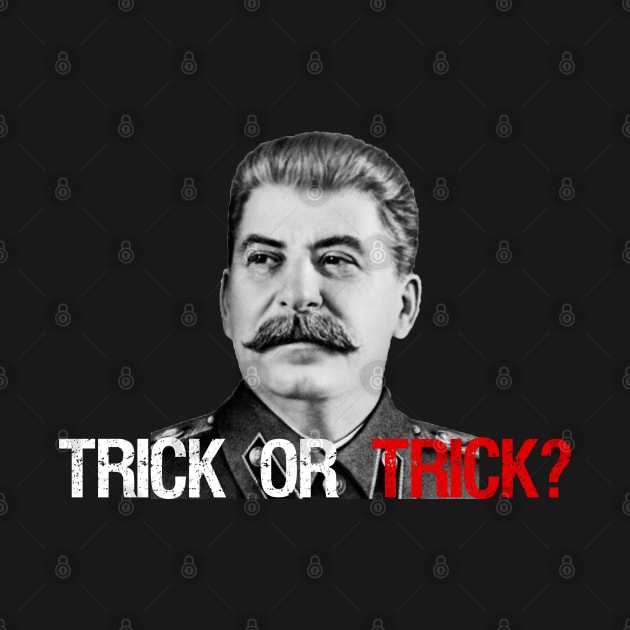 Stalin: Trick Or Trick? Halloween Design. by Styr Designs