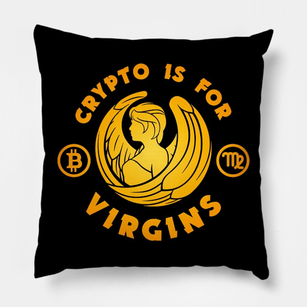 Crypto Is for Virgins Pillow by SergioArt