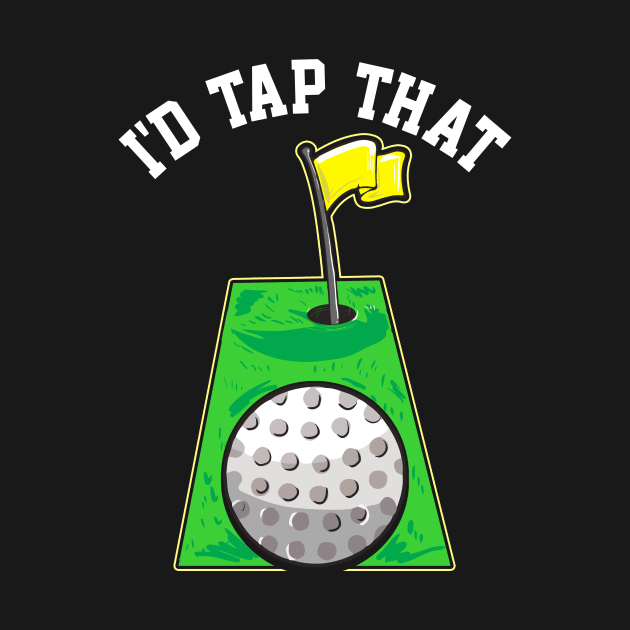 Funny I'd Tap That Golfing Putting Cute Golfer Pun by theperfectpresents