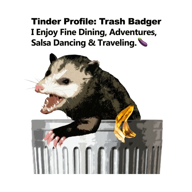 Trash Badger Tinder Profile by Magnetar