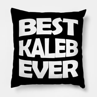 Best Kaleb ever Pillow