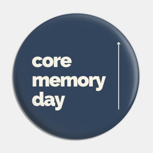 Core Memory Day Pin