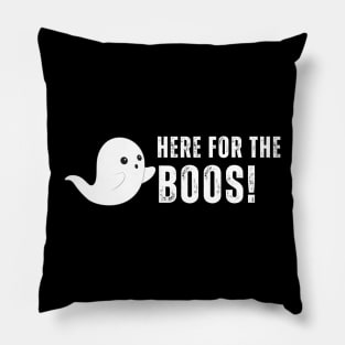 Here For The Boos Pillow